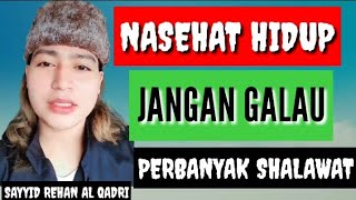 NASEHAT HIDUP. ( HABIB REHAN AL QADRI )