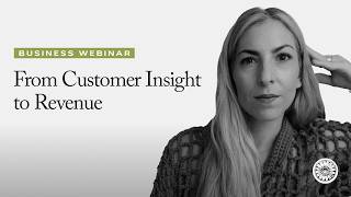 Use Customer Insights to Drive Revenue