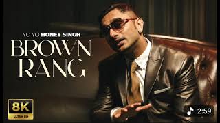 Brown Rang (8K Video) | Yo Yo Honey Singh | Full Song | Latest Punjabi Song 2026 | HD Music Video