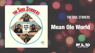 The Soul Stirrers   Mean Ole World