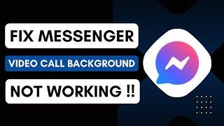 How To Fix Messenger Video Call Background Not Working !