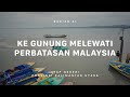 GUNUNG HARUN - Atap Negeri Kalimantan Utara #1