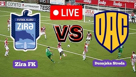 Zira FK Vs Dunajska Streda Football Score Live streaming