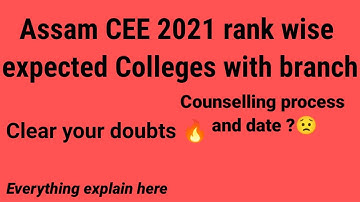 Assam CEE 2021 Expected Cut-off and Counselling Process |Full explained here🔥