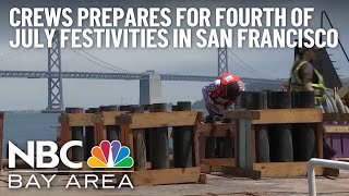 Crews prepares for Fourth of July festivities in San Francisco