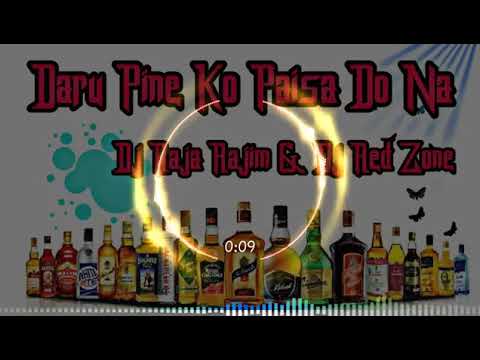 Daru pine ko paisa Dona Dj  Bhai Rs mix 