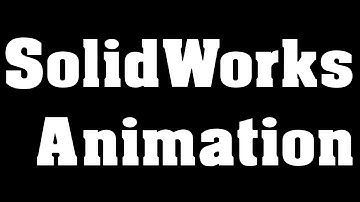 SolidWorks Basic Animation Tutorial
