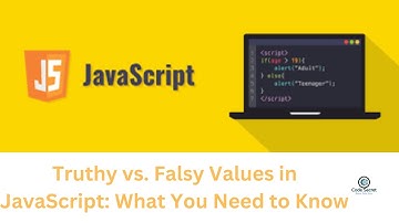 Truthy vs. Falsy Values in JavaScript: What You Need to Know