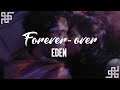 EDEN // forever/over {sub español}