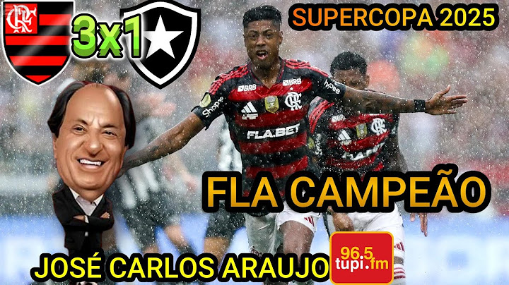 Flamengo 3 x 1 Botafogo JOSÉ CARLOS ARAUJO Flamengo campeão da Supercopa 2025