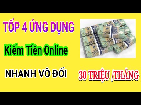 Tốp 4 Ứng Dụng Kiếm Tiền Online Nhanh Vô Đối 30 Triệu/ Tháng Bằng Điện Thoại Tại Nhà
