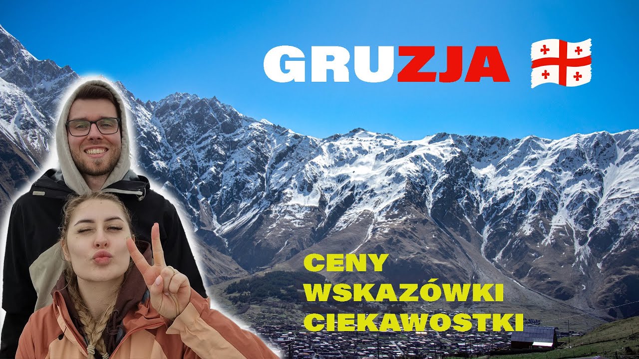 GRUZJA - czy warto? Ceny, wskazówki, ciekawostki
