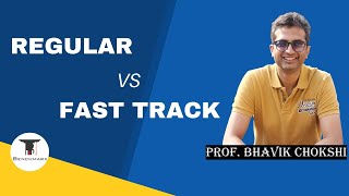REGULAR BATCH vs FAST TRACK BATCH - FR & SFM - BHAVIK CHOKSHI