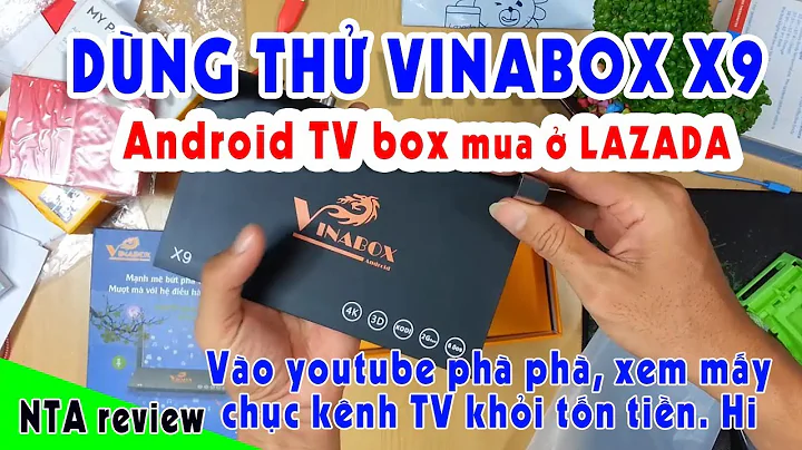 Đánh giá vinabox X9 LAZADA | Android tv box lazada