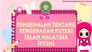Sejarah Pengenalan Pergerakan Puteri Islam Malaysia(PPIM)