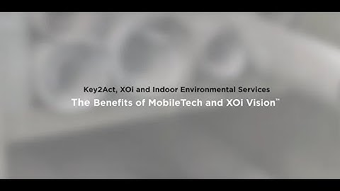 Key2Act, XOi and IES: The Benefits of MobileTech and XOi Vision™