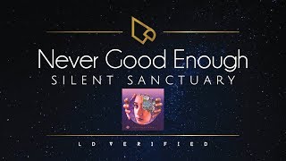 Silent Sanctuary | Never Good Enough (Lyric Video) chords