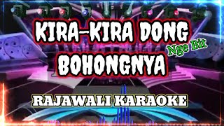 KIRA KIRA DONG BOHONGNYA RAJAWALI KARAOKE