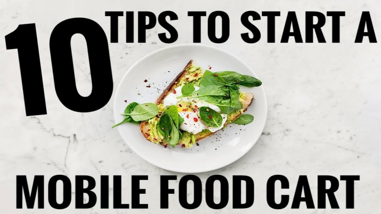 Mobile Food Cart Business Ideas 10 Tips To Start A Mobile Food Cart 