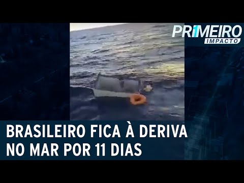 Pescador brasileiro fica à deriva no mar por onze dias | Primeiro Impacto (30/08/22)
