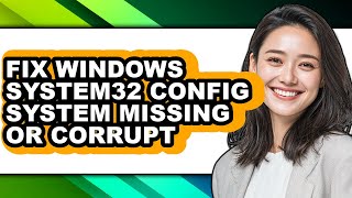 Celebrity How to Fix Windows System32 Config System Missing or Corrupt - Full Comparison Wealth