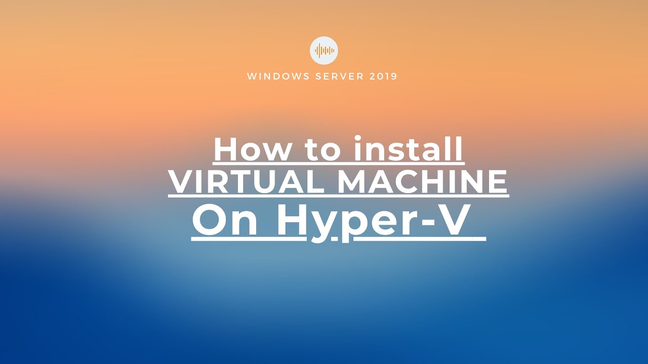 How To Create Virtual Machine on Hyper-V? | Server Basics 04 - YouTube