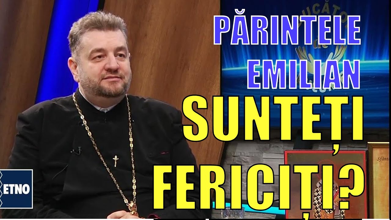 De ce nu suntem fericiti? Parintele Emilian Prodan - Aducator de bucurie  27 februarie 2024