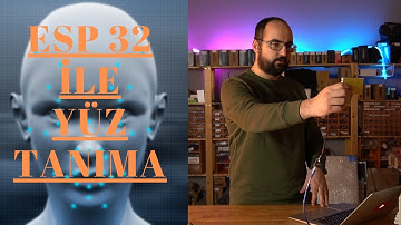 ESP32 Cam İle Yüz Tanıma Sistemi Yapımı