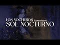 LOS NOCHEROS FT. MAGUI SORIA ;  SOL NOCTURNO // letra