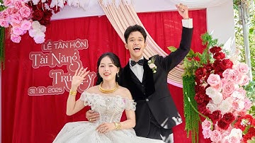 Lễ Tân Hôn | Tài Năng & Trúc Ly |