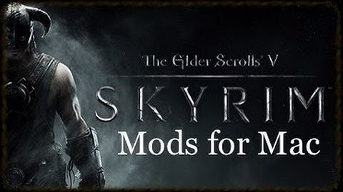 Skyrim for Mac: Modding