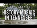 History Mosaic in Tennessee | History Traveler Episode 85