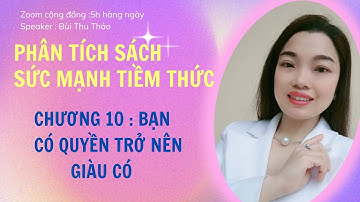 NGÀY 10.BẠN CÓ QUYỀN TRỞ NÊN GIÀU CÓ ( phân tích sách Sức Mạnh Tiềm Thức)