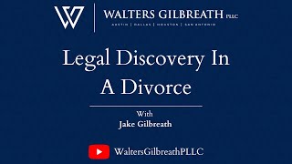 Legal Discovery In a Divorce