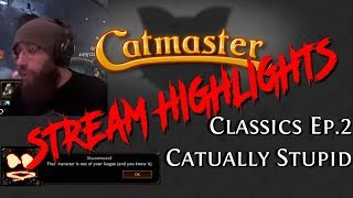 Stream Highlights Classics Ep.2 Catually Stupid