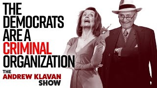 Democrats are a Criminal Organization | The Andrew Klavan Show Ep. 938