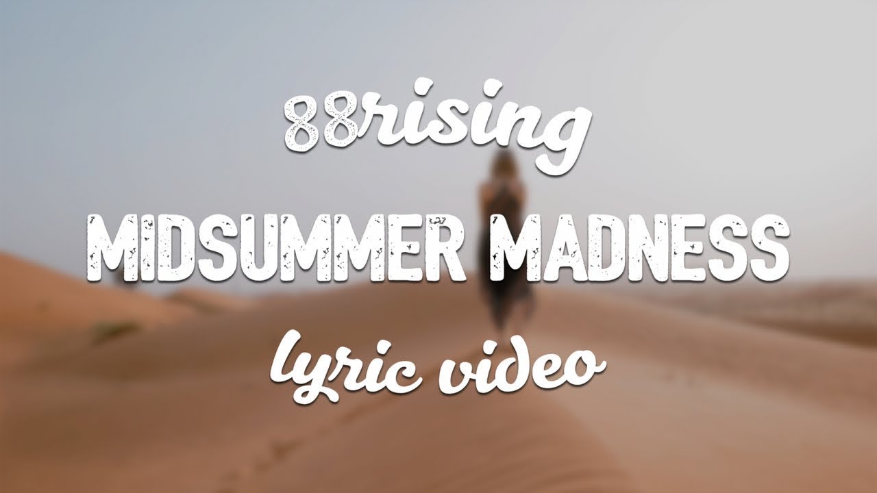 88RISING   Midsummer Madness ft Joji  Rich Brian  Higher Brothers  AUGUST 08 Lyric Video