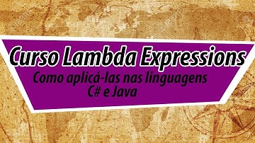 O que são Lambda Expressions - Aula Demonstrativa
