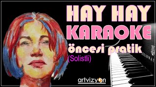 Hay Hay - Karaoke Öncesi Pratik (Solistli Versiyon)