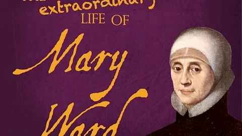 The Extraordinary Life of Mary Ward