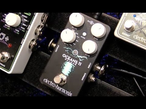 SNAMM '18  - Electro-Harmonix Oceans 11 Reverb Demo