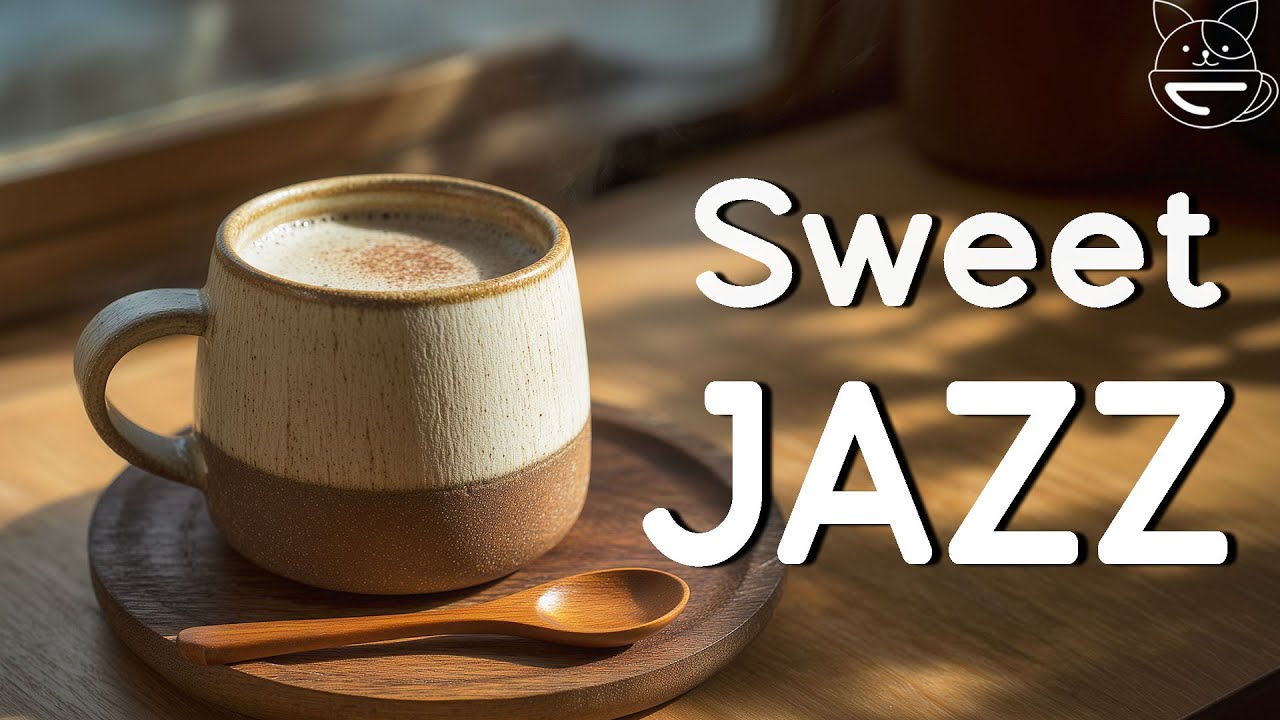 Sweet Morning Jazz ☕ Positive Bossa Nova Instrumental for Work, Study and Great Moods Sweet Morning Jazz ☕ Positive Bossa Nova Instrumental for Work, Study and Great Moods