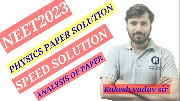#neet 2023 paper solution & answer key | NEET 2023 full paper physics solutions by Rakesh yadav sir