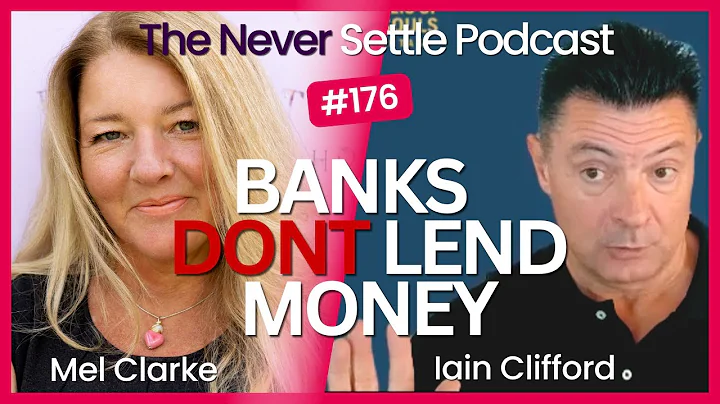Banks DON'T Lend Money with Iain Clifford on The Never Settle Podcast