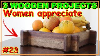 3 WOODEN PROJECTS THAT WOMEN APRECIATE (VIDEO #23) #woodwork #woodart #joinery #woodworking
