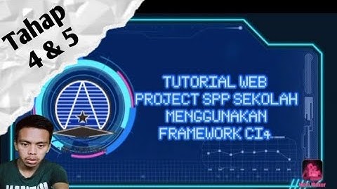 TUTORIAL MEMBUAT PROJECT WEB SPP SEKOLAH MENGGUNAKAN FRAMEWORK CI4 #tahap_4&5