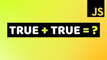 True Plus Ture in JavaScript? Javascript Tutorial for Beginners