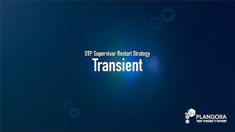 OTP Supervisor Restart Strategy: Transient