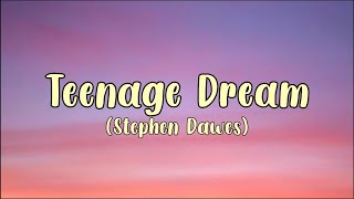 Download lagu Stephen Dawes - Teenage Dream (Lyrics)
