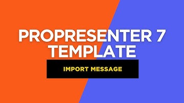 ProPresenter 7 Tutorial | Import Message 1 | Complete Service Template